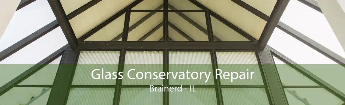 Glass Conservatory Repair Brainerd - IL