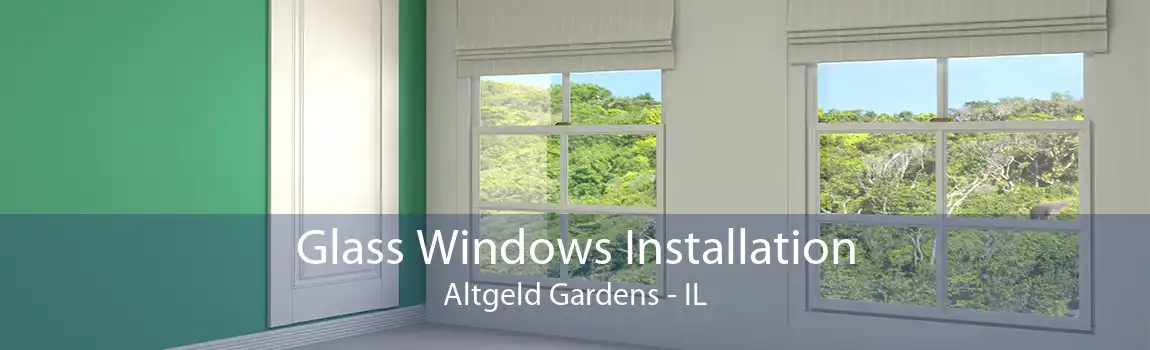 Glass Windows Installation Altgeld Gardens - IL