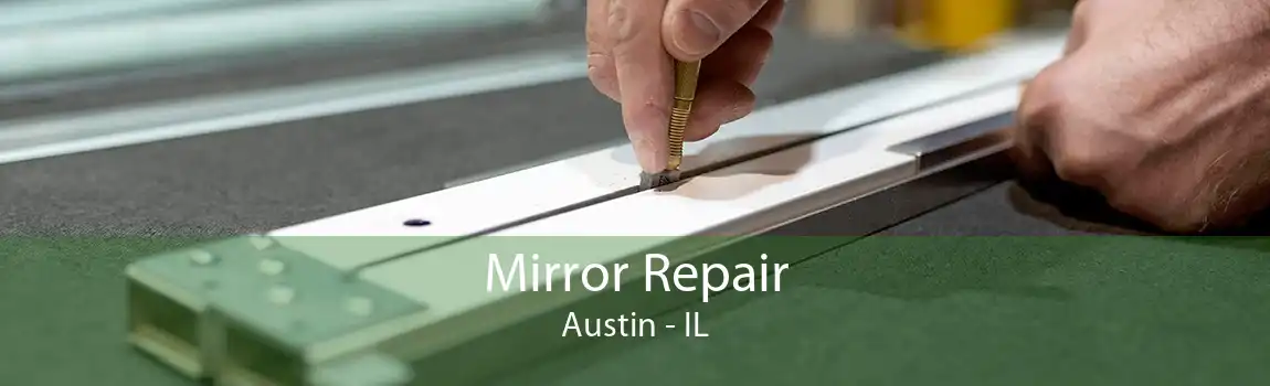Mirror Repair Austin - IL