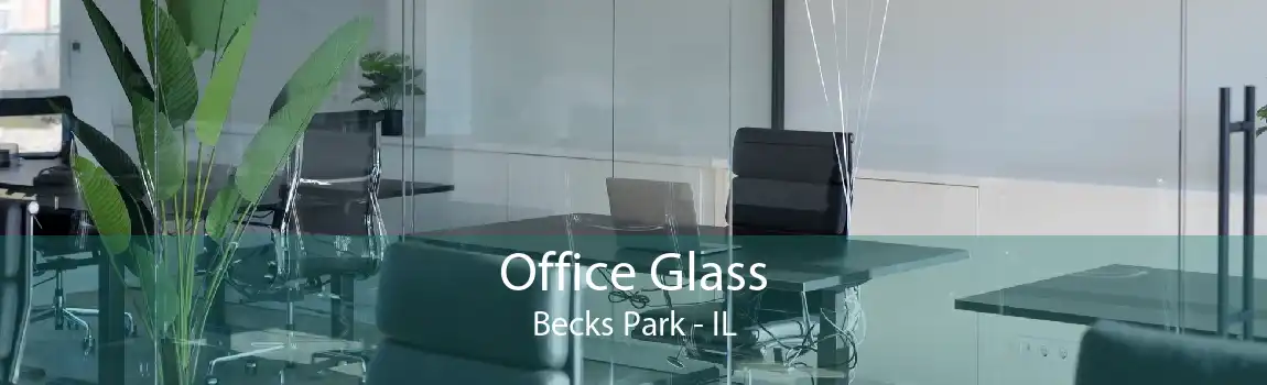 Office Glass Becks Park - IL