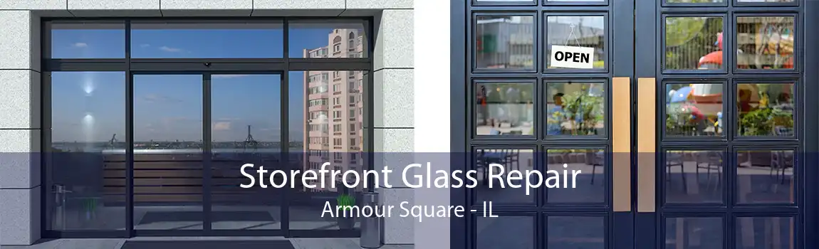 Storefront Glass Repair Armour Square - IL